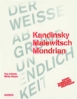 The Infinite White Abyss : Kandinsky Malevitch Mondrian - Book