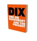 Dix and the Present : Exhibition Cat. Deichtorhallen Hamburg - Book