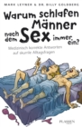 Warum schlafen Manner nach dem Sex immer ein? - eBook
