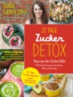 21-Tage-Zucker-Detox : Raus aus der Zuckerfalle - 90 kostliche Rezepte ohne Gluten, Milch und Getreide - eBook