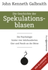 Die Geschichte der Spekulationsblasen : Die Psychologie hinter vier Jahrhunderten Gier und Panik an der Borse - eBook