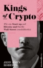 Kings of Crypto : Wie ein Start-up mit Bitcoin und Co die Wall Street erschuttert(e) - eBook