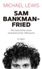 Sam Bankman-Fried - Die Geschichte eines amerikanischen Albtraums - eBook