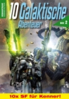 10 Galaktische Abenteuer Box 2 : 10x Science-Fiction fur Kenner - eBook