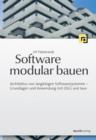 Software modular bauen : Architektur von langlebigen Softwaresystemen - Grundlagen und Anwendung mit OSGi und Java - eBook