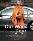 Our World Tour : Eine fotografische Reise um die Erde - eBook