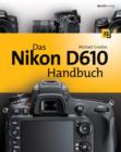 Das Nikon D610 Handbuch - eBook