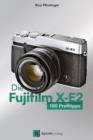 Die Fujifilm X-E2 : 100 Profitipps - eBook