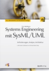 Systems Engineering mit SysML/UML : Anforderungen, Analyse, Architektur. Mit einem Geleitwort von Richard Mark Soley - eBook