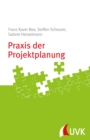 Praxis der Projektplanung : Projektmanagement konkret - eBook