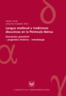 Lengua medieval y tradiciones discursivas en la Peninsula Iberica : Descripcion gramatical-pragmatica historica - metodologia - eBook