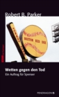 Wetten gegen den Tod : Ein Auftrag fur Spenser, Band 3 - eBook