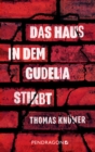 Das Haus in dem Gudelia stirbt : Kriminalroman - eBook