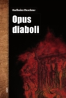 Opus diaboli : Funfzehn unversohnliche Essays uber die Arbeit im Weinberg des Herrn - eBook