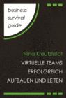 Business Survival Guide: Virtuelle Teams erfolgreich aufbauen und leiten - eBook