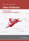 Sales Performer : Wie Sie sich zur Top-Vertriebskraft entwickeln - eBook
