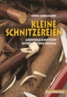 Kleine Schnitzereien : Grunholz schnitzen - unterwegs und uberall - eBook