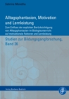 Alltagsphantasien, Motivation und Lernleistung : Zum Einfluss der expliziten Berucksichtigung von Alltagsphantasien im Biologieunterricht auf motivationale Faktoren und Lernleistung - eBook