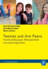 Teenies und ihre Peers : Freundschaftsgruppen, Bildungsverlaufe und soziale Ungleichheit - eBook