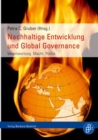 Nachhaltige Entwicklung und Global Governance : Verantwortung. Macht. Politik. - eBook