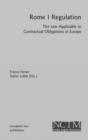 Rome I Regulation : The Law Applicable to Contractual Obligations in Europe - eBook
