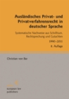 Auslandisches Privat- und Privatverfahrensrecht in deutscher Sprache : Systematische Nachweise aus Schrifttum, Rechtsprechung und Gutachten 1990-2011 - eBook