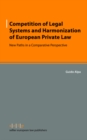 Competition of Legal Systems and Harmonization of European Private Law : New Paths in a Comparative Perspective - eBook