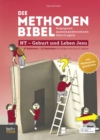 Die Methodenbibel NT - Geburt und Leben Jesu : 37 Bibeltexte - 111 Methoden fur Kinder von 6 bis 12 Jahren: begegnen, auseinandersetzen, ubertragen - eBook