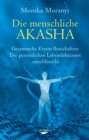 Die menschliche Akasha : Gesammelte Kryon-Botschaften - Die personlichen Lebenslektionen entschlusseln - eBook
