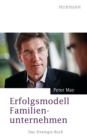 Erfolgsmodell Familienunternehmen : Das Strategie-Buch - eBook