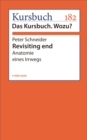 Revisiting end : Anatomie eines Irrwegs - eBook