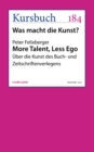More Talent, Less Ego : Uber die Kunst des Buch- und Zeitschriftenverlegens - eBook