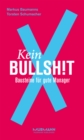 Kein BullshitX : Bausteine fur gute Manager - eBook