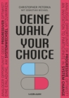 Deine Wahl / Your Choice - Zweisprachiges E-Book Deutsch / Englisch : Analoger Opportunist oder progressiver Optimist? Eine Einladung, am Systemwechsel mitzuwirken - eBook