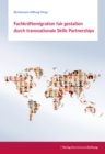 Fachkraftemigration fair gestalten durch transnationale Skills Partnerships - eBook