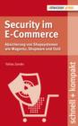 Security im E-Commerce : Absicherung von Shopsystemen wie Magento, Shopware und OXID - eBook