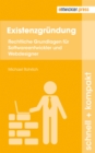 Existenzgrundung : Rechtliche Grundlagen fur Softwareentwickler und Webdesigner - eBook