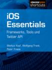 iOS Essentials : Frameworks, Tools und Twitter API - eBook