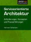 Serviceorientierte Architektur : Anforderungen, Konzeption und Praxiserfahrungen - eBook