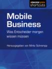 Mobile Business : Was Entscheider morgen wissen mussen - eBook