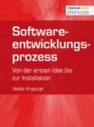 Softwareentwicklungsprozess : Von der ersten Idee bis zur Installation - eBook