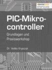 PIC-Mikrocontroller : Grundlagen und Praxisworkshop - eBook