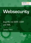 Websecurity : Angriffe mit SSRF, CSRF und XML - eBook