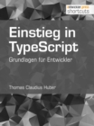 Einstieg in TypeScript : Grundlagen fur Entwickler - eBook