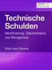 Technische Schulden: Identifizierung, Dokumentation und Management - eBook