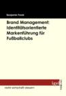 Brand Management: Identitatsorientierte Markenfuhrung fur Fuballclubs - eBook