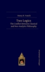 Two Logics : The Conflict Between Classical and Neo-Analytic Philosophy - Book