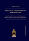 Aquinas on God’s Simplicity and Perfection : Questions 3–6 of Summa Theologiae, Ia Newly Translated and Carefully Explained - Book