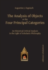 The Analysis of Objects or the Four Principal Categories : An Historical-Critical Analysis in the Light of Scholastic Philosophy - Book
