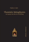 Thomistic Metaphysics : An Inquiry into the Act of Existing - Book